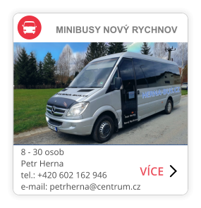 MINIBUSY NOVÝ RYCHNOV 8 - 30 osob Petr Herna tel.: +420 602 162 946 e-mail: petrherna@centrum.cz     VÍCE